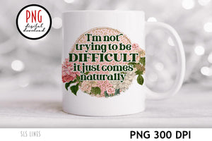 Snarky PNGs - Sarcastic Sayings with Vintage Flowers
