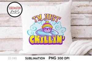 Sloth Sublimation - I'm Just Chillin' PNG