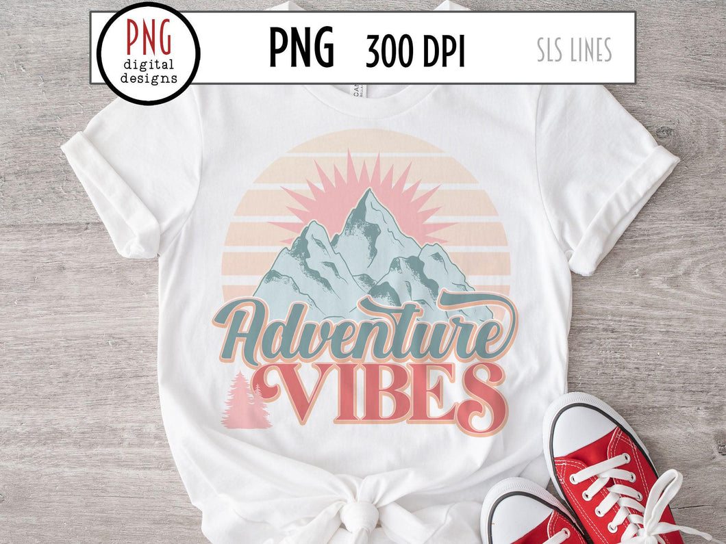 Adventure Vibes PNG - Mountains & Trees Sublimation