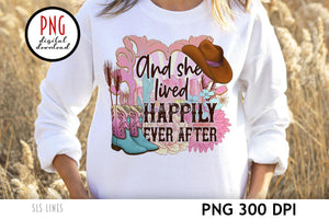 Western Sublimation, Cowgirl PNG - She Lived Happily Ever After, SLS Lines