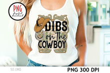 Load image into Gallery viewer, Dibs on the Cowboy Western Sublimation, Cowboy PNG - SLS Lines