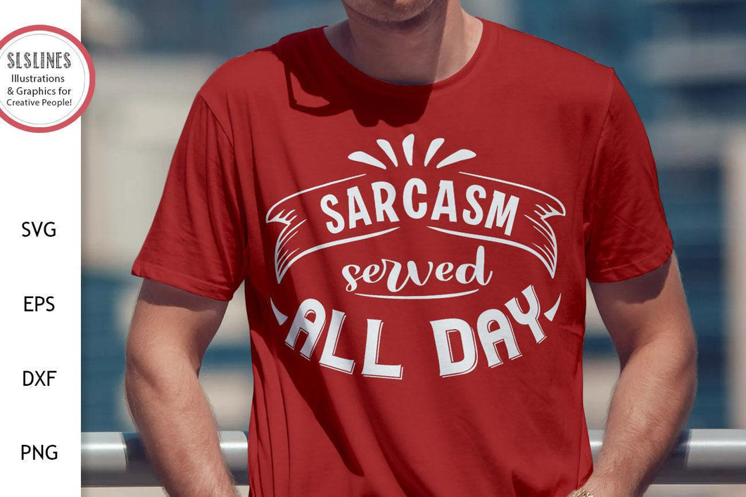 Sarcasm Served All Day SVG - Funny Adult Designs