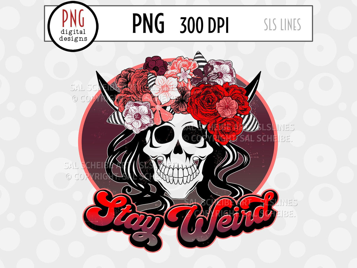 Stay Weird Gothic PNG - Flower Skull T-Shirt Designs