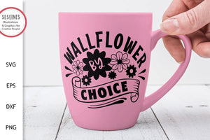 Wallflower by Choice SVG - Funny Introvert Designs