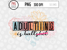 Load image into Gallery viewer, Adulting is Bullshit PNG - Adult Sublimation Design - SLSLines
