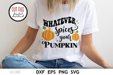 Load image into Gallery viewer, Autumn SVG | Whatever Spices Your Pumpkin Cut File - SLSLines