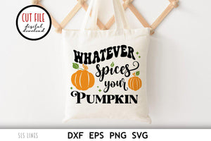 Autumn SVG | Whatever Spices Your Pumpkin Cut File - SLSLines