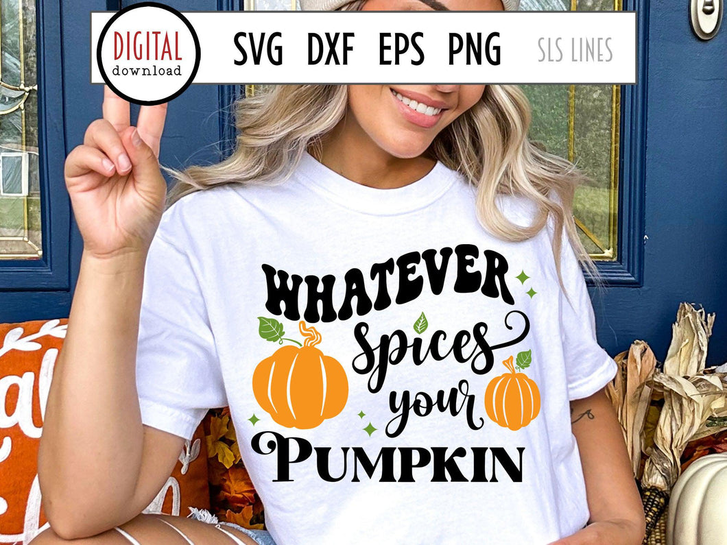 Autumn SVG | Whatever Spices Your Pumpkin Cut File - SLSLines