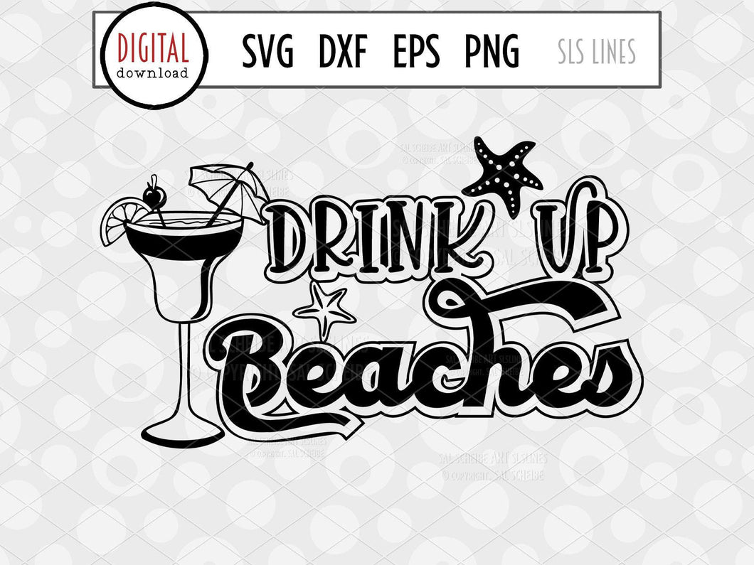 Beach Drinks SVG - Drink up Beaches Cut File - SLSLines