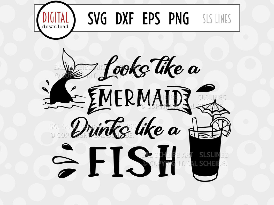 Beach Drinks SVG - Look like a Mermaid, Drink like a Fish Cut File - SLSLines