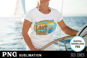 Boating & Lake Sublimation - Lake Time PNG - SLSLines