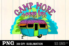 Load image into Gallery viewer, Camp More Worry Less - Camping Sublimation PNG - SLSLines