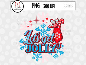 Christmas PNG Sublimation - Let's Get Jolly - SLSLines