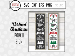 Christmas Porch Sign - All Roads Lead Home at Christmas SVG - SLSLines
