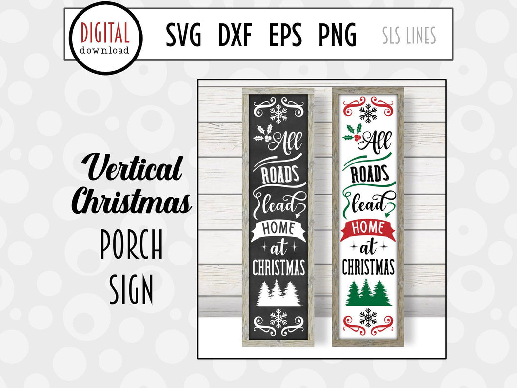Christmas Porch Sign - All Roads Lead Home at Christmas SVG - SLSLines