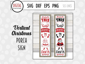 Christmas Porch Sign - This House Believes in Santa SVG Sign - SLSLines