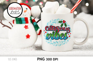 Christmas Sublimation - Christmas Vibes with Florals & Holly PNG - SLSLines