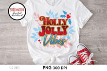 Load image into Gallery viewer, Christmas Sublimation - Holly Jolly Vibes PNG - SLSLines