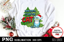 Load image into Gallery viewer, Christmas Sublimation PNG - Dear Santa It was the CAT - SLSLines