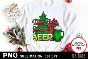 Christmas Sublimation PNG - Dear Santa Just Bring Beer - SLSLines