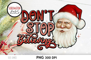 Christmas Sublimation - Santa Claus Don't Stop Believing - SLSLines