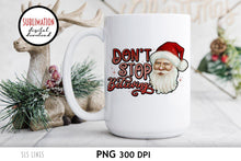 Load image into Gallery viewer, Christmas Sublimation - Santa Claus Don&#39;t Stop Believing - SLSLines