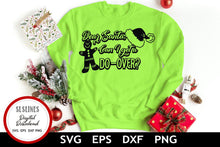 Load image into Gallery viewer, Christmas SVG - Dear Santa Can I get a Do-Over? Cut Files - SLSLines