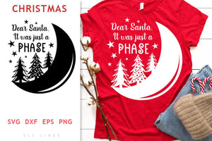 Christmas SVG - Dear Santa It was just a phase Crescent Moon - SLSLines