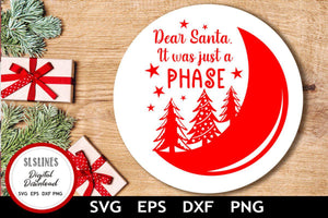 Christmas SVG - Dear Santa It was just a phase Crescent Moon - SLSLines