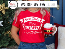 Load image into Gallery viewer, Christmas SVG - Dear Santa It was totally worth it cut file - SLSLines