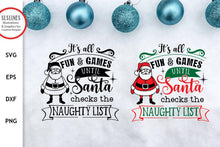 Load image into Gallery viewer, Christmas SVG - Fun &amp; Games Until Santa Checks the Naughty List - SLSLines