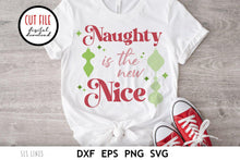 Load image into Gallery viewer, Christmas SVG - Naughty is the New Nice Cut File - SLSLines