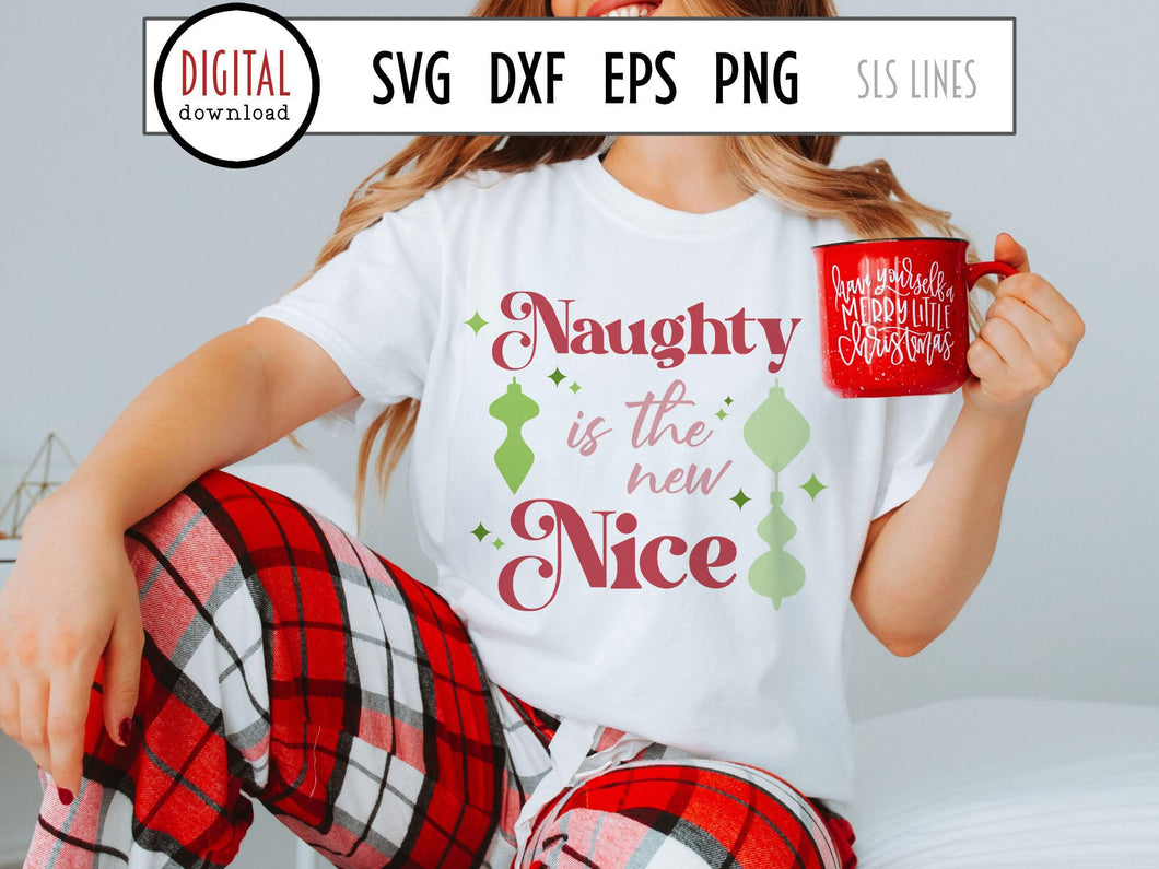 Christmas SVG - Naughty is the New Nice Cut File - SLSLines