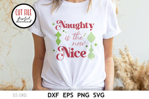 Christmas SVG - Naughty is the New Nice Cut File - SLSLines
