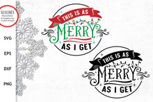 Load image into Gallery viewer, Christmas SVG - This is as merry as I get Cut File - SLSLines