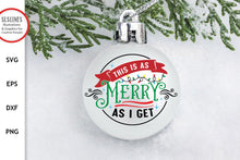 Load image into Gallery viewer, Christmas SVG - This is as merry as I get Cut File - SLSLines