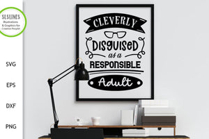 Cleverly Disguised as a Responsible Adult SVG - Funny Designs - SLSLines