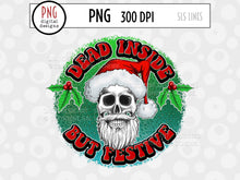 Load image into Gallery viewer, Creepy Christmas Sublimation - Dead Inside But Festive PNG - SLSLines
