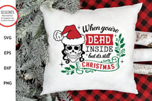 Load image into Gallery viewer, Dark Christmas SVG - When you&#39;re dead inside Cut File - SLSLines