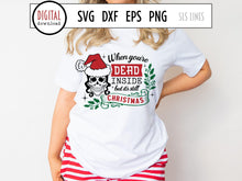 Load image into Gallery viewer, Dark Christmas SVG - When you&#39;re dead inside Cut File - SLSLines