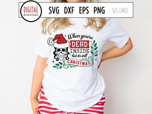 Dark Christmas SVG - When you're dead inside Cut File - SLSLines