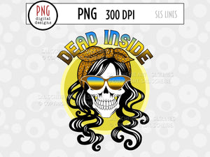 Dead Inside PNG with Skull Sublimation - Mom Life Style - SLSLines