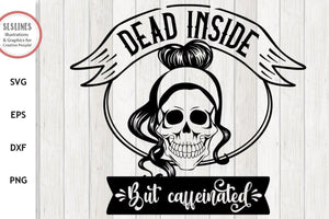 Dead Inside Skull SVG - Mom Life Style - SLSLines
