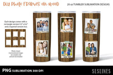 Load image into Gallery viewer, DIY Photo Frames on Wood - Tumbler Sublimation Designs 20oz - SLSLines