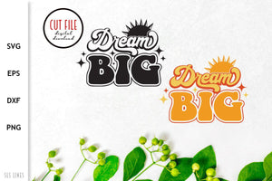 Dream Big SVG - Vintage Style Positivity Cut File - SLSLines