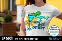 Load image into Gallery viewer, Drinks Well with Others - Alcohol Sublimation - SLSLines