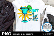 Load image into Gallery viewer, Drinks Well with Others - Alcohol Sublimation - SLSLines