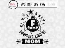 Load image into Gallery viewer, F-Bomb Mom SVG - Naughty Mom Design - SLSLines