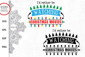 Funny Christmas SVG - I'd rather be watching Christmas movies - SLSLines