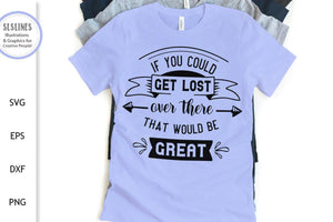 Get Lost Over There SVG - Sarcastic Adult Designs - SLSLines